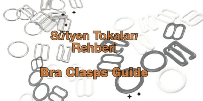 İç Giyim Üretiminde Sütyen Tokası, Halka ve Kanca Seçimi