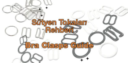 Sütyen Tokaları, Kancaları ve Halkaları: Seçme ve Kullanma Kılavuzu