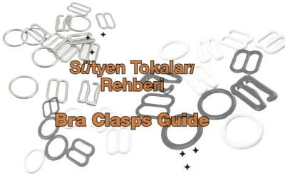 Sütyen Tokaları, Kancaları ve Halkaları: Seçme ve Kullanma Kılavuzu