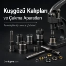 Kuşgözü Kalıpları ve Çakma Aparatları