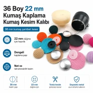 36 Boy 22 mm Kumaş Kaplama Kumaş Kesim Kalıbı KKSKKLP0001