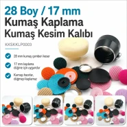 28 Boy 17 mm Kumaş Kaplama Kumaş Kesim Kalıbı KKSKKLP0003