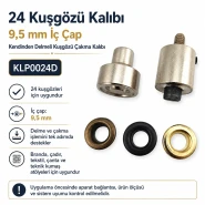 24 Kuşgözü Kalıbı 9,5 mm İç Çap Kendinden Delmeli Kuşgözü Çakma Kalıbı KLP0024D
