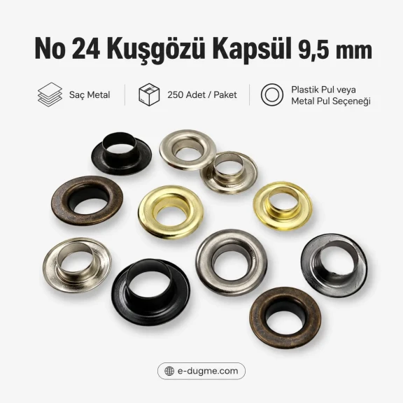 No 24 Kuşgözü Kapsül 9,5 mm Saç Metal 250 Adet/Paket - Estetik ve dayanıklılık sunan zamak kuşgözü