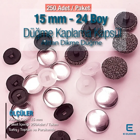 24 Boy - 15 mm Kumaş Kaplama Düğme Alttan Dikme 250 Ad/Pkt – KAP0024