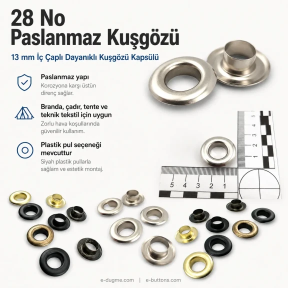 Kuşgözü No 28 Paslanmaz 13 mm ER0028P, çanta ve tekstil projelerinde kullanılmak üzere tasarlanmış, paslanmaz metal
