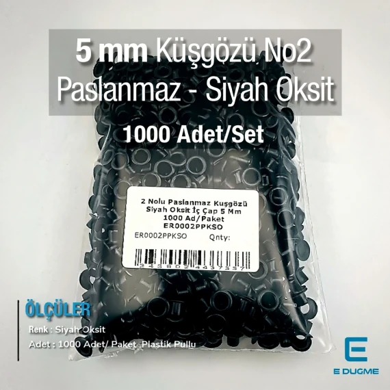 2 Nolu Paslanmaz Kuşgözü Siyah Oksit İç Çap 5 mm 1000 Ad/Paket ER0002PPKSO