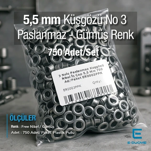 3 Nolu Kuşgözü Paslanmaz Gümüş - Nikel İç Çap 5,5 mm 750 Ad/Paket ER0003PPK