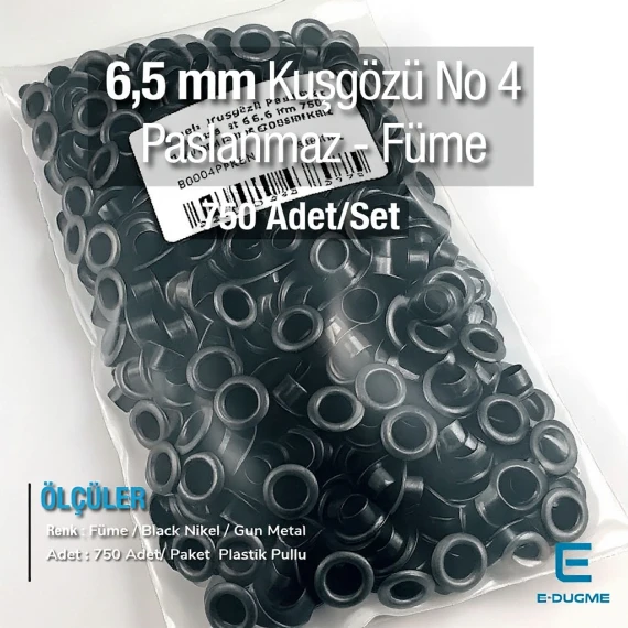 4 No Kuşgözü Füme Paslanmaz 6,5 mm 750 Ad/Paket ER0004PPKBN