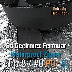 Su Geçirmez Fermuar T8  Kalın Diş Şerit Fermuar PU ZP00SERITT8PU